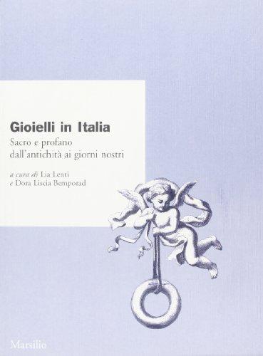 Gioielli in Italia. Sacro e profano dall'antichità ai giorni nostri