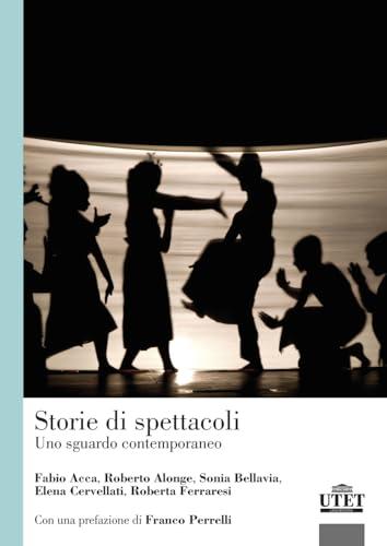 Storie di spettacoli uno sguardo contemporaneo