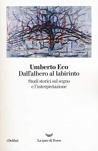 Dall'albero al labirinto. Studi storici sul segno e l'interpretazione