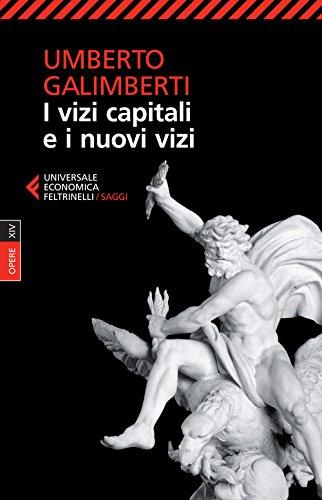 I vizi capitali e i nuovi vizi di Umberto Galimberti