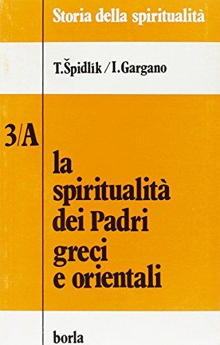La Spiritualità dei Padri Greci e Orientali