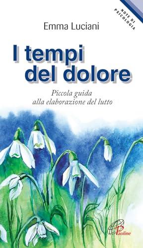 I tempi del dolore. Piccola guida all'elaborazione del lutto