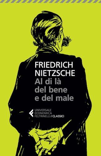 Al di là del bene e del male - Friedrich Nietzsche - Feltrinelli