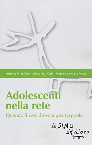 Adolescenti nella rete. Quando il web diventa una trappola