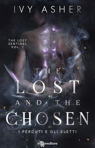 The lost and the chosen. I perduti e gli eletti. The Lost Sentinel (Vol. 1)