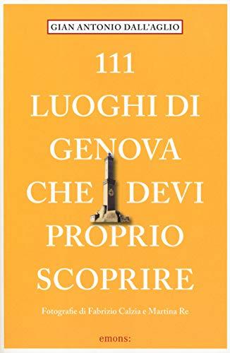 111 luoghi di Genova che devi proprio scoprire