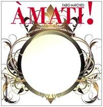 Amati! - Fabio P. Marchesi
