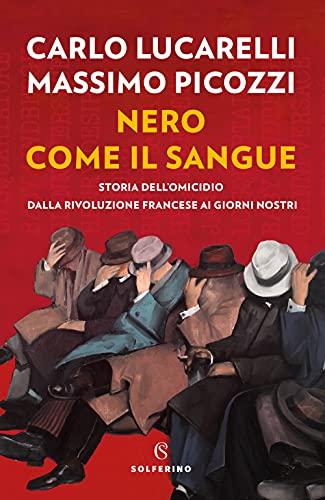 Nero come il sangue (La storia dell'omicidio nella storia Vol. 1)