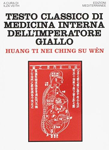Testo Classico di Medicina Interna dell'Imperatore Giallo. Huang Ti Nei Ching Su Wen