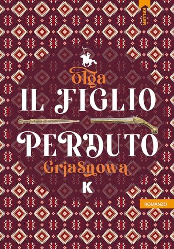 Il figlio perduto - Olga Grjasnowa