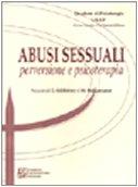 Abusi sessuali, perversione e psicoterapia