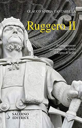 Ruggero II: Un Re Normanno tra Storia e Mito