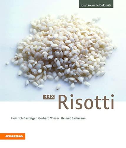 33 x Risotti: Un viaggio culinario nel mondo del risotto