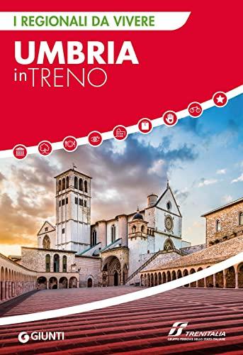 Umbria in Treno: Guida Completa per Esplorare la Regione su Rotaia