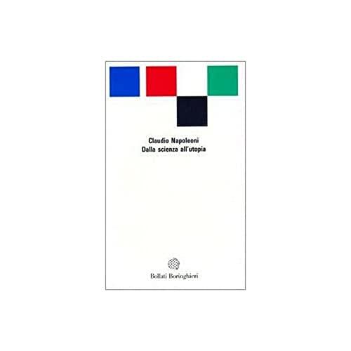 Dalla scienza all'utopia: Saggi scelti, 1961-1988