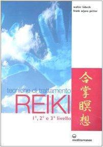 Tecniche di Trattamento Reiki: 1°, 2° e 3° Livello - Edizioni Mediterranee