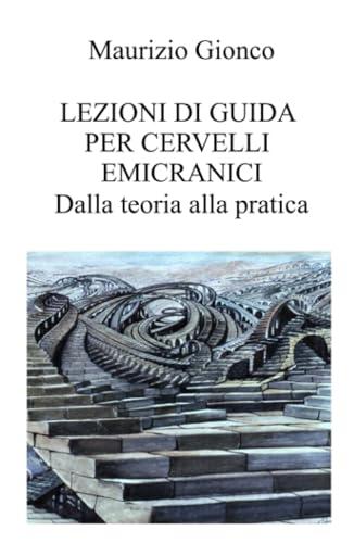 Lezioni di guida per cervelli emicranici. Dalla teoria alla pratica