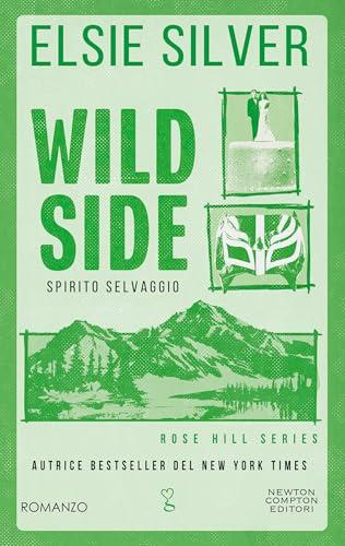 Wild Side. Spirito selvaggio (Rose Hill Series Vol. 3)