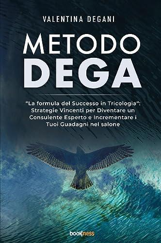 Metodo DEGA: La Formula del Successo in Tricologia