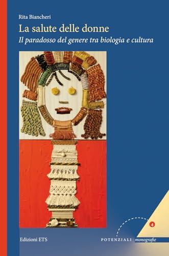 La salute delle donne. Il paradosso del genere tra biologia e cultura