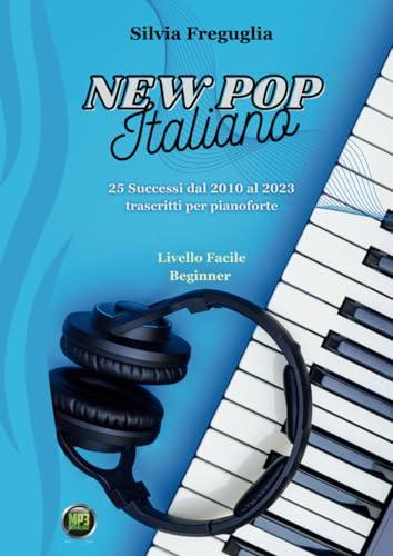 New Pop Italiano: 25 Successi per Pianoforte (Edizione Facile)