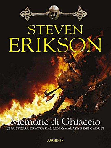 Memorie di Ghiaccio: Una storia tratta dal libro Malazan dei Caduti - Vol. 3