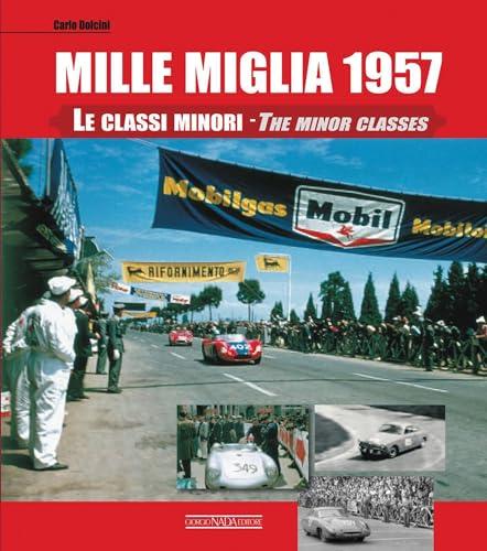 Mille Miglia 1957 Le classi minori/The Minor Classes - Carlo Dolcini