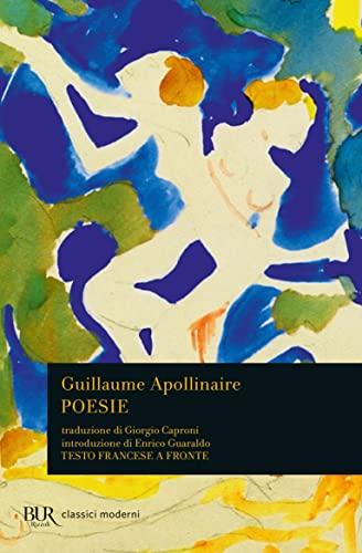 Poesie. Edizione bilingue di Guillaume Apollinaire