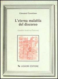L'eterna malattia del discorso: quattro studi su Platone