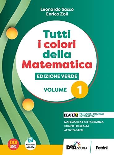 Tutti i colori della matematica. Ediz. verde. Vol. 1