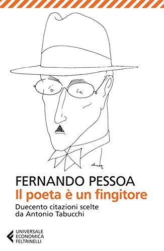 Il poeta è un fingitore: Duecento citazioni scelte da Antonio Tabucchi