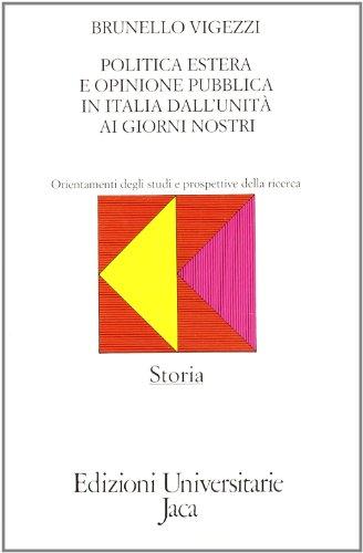 Politica estera e opinione pubblica in Italia dall'unità ai giorni nostri