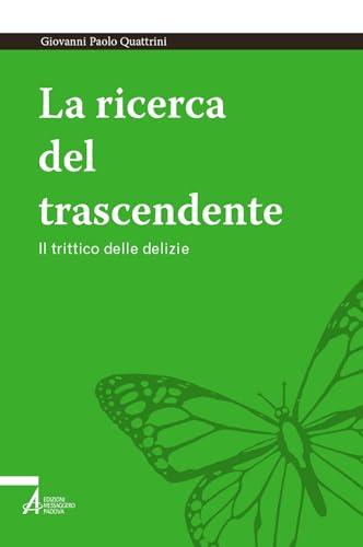 La ricerca del trascendente. Il trittico delle delizie