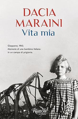 Vita mia: Giappone, 1943. Memorie di una bambina italiana in un campo di prigionia