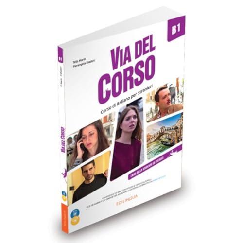 Via del Corso B1. Corso di italiano per stranieri. Con 2 CD-Audio. Con DVD video: Libro dello studente ed esercizi + 2 CD + DVD + codice i-d-e-e B1