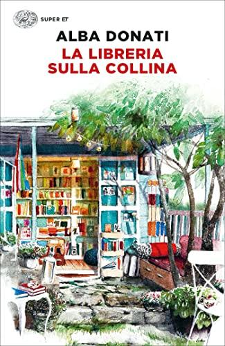 La libreria sulla collina - Alba Donati - Einaudi