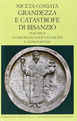 Grandezza e catastrofe di Bisanzio: Libri IX-XIV : narrazione cronologica