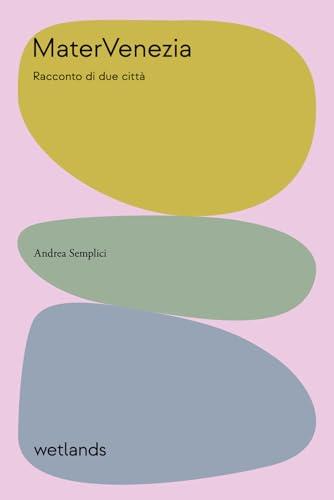 Matervenezia. Racconto di due città