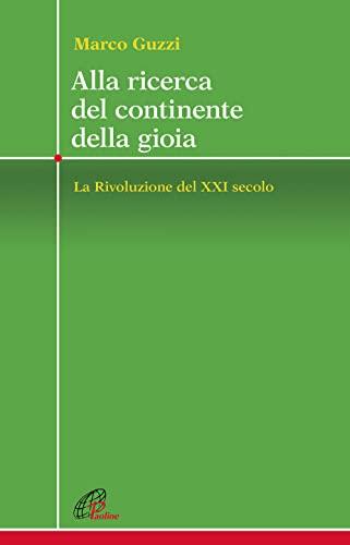 Alla ricerca del continente della gioia: La Rivoluzione del XXI secolo
