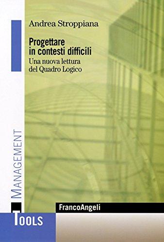 Progettare in contesti difficili. Una nuova lettura del Quadro Logico