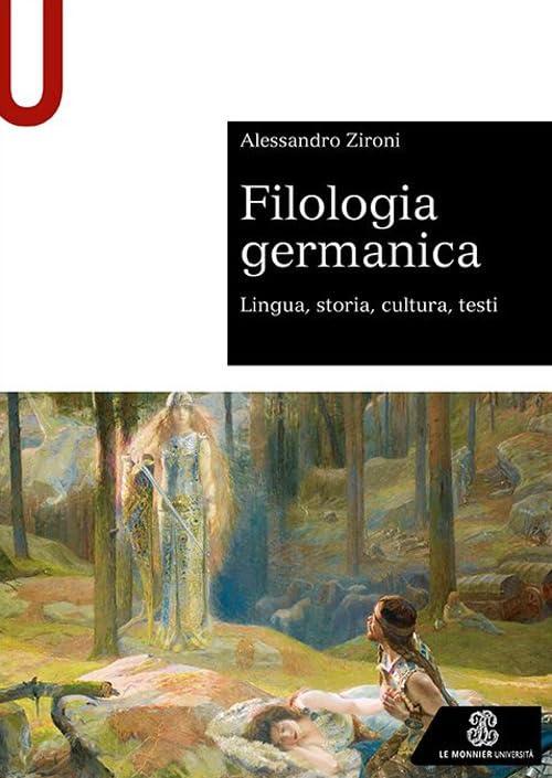 Filologia germanica: Lingua, Storia, Cultura, Testi