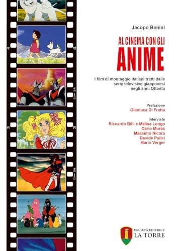 Al cinema con gli anime: I film di montaggio italiani tratti dalle serie televisive giapponesi negli anni Ottanta