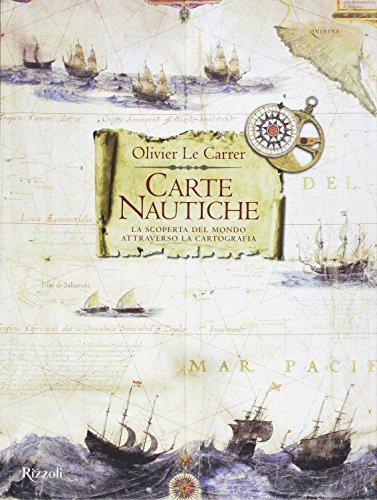 Carte nautiche. La scoperta del mondo attraverso la cartografia