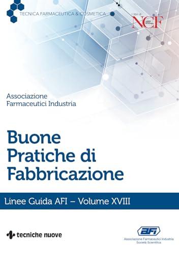 Buone Pratiche di Fabbricazione. Linee Guida AFI