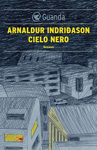 Cielo nero: Un'indagine per l'agente Erlendur Sveinsson (I casi dell'ispettore Erlendur Sveinsson Vol. 8)