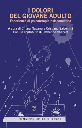 I dolori del giovane adulto. Esperienze di psicoterapia psicoanalitica
