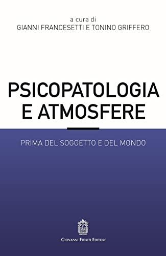 Psicopatologia e Atmosfere: Prima del Soggetto e del Mondo