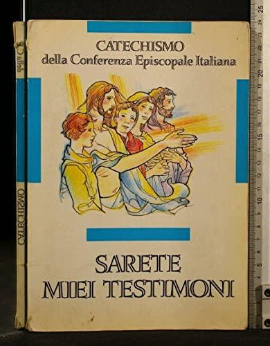 Sarete miei testimoni. Catechismo per l'iniziazione cristiana dei ragazzi (11-12 anni)