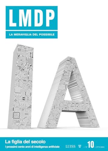 La meraviglia del possibile. La figlia del secolo. I prossimi cento anni (Vol. 10)