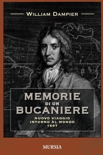 Memorie di un bucaniere. Il nuovo viaggio intorno al mondo